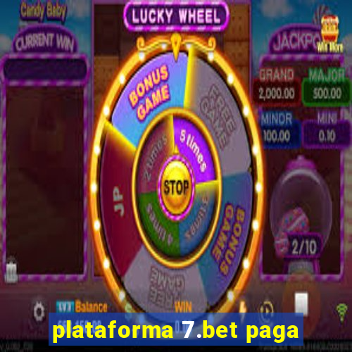 plataforma 7.bet paga